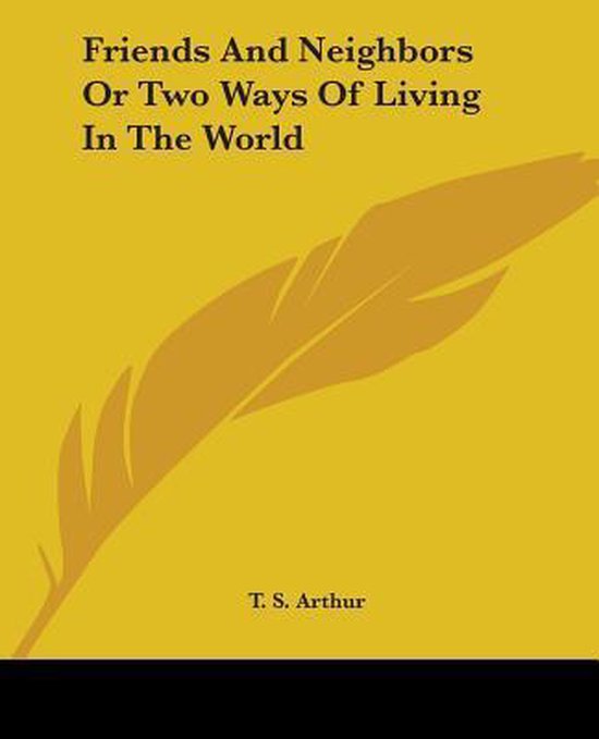 Friends And Neighbors Or Two Ways Of Living In The World