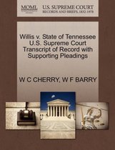 Willis V. State of Tennessee U.S. Supreme Court Transcript of Record with Supporting Pleadings