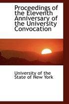 Proceedings of the Eleventh Anniversary of the University Convocation