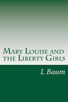 Mary Louise and the Liberty Girls