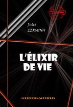 Science-fiction française - L'élixir de vie - Conte magique [édition intégrale revue et mise à jour]
