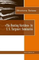 The Hunting Sketches  by I. S. Turgenev