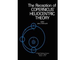 The Reception of Copernicus’ Heliocentric Theory