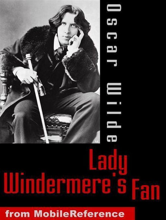 Lady Windermere's Fan: A Play About A Good Woman (Mobi Class ... - cover