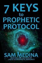 7 Keys to Prophetic Protocol