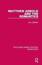 Routledge Library Editions: Romanticism - Matthew Arnold and the Romantics