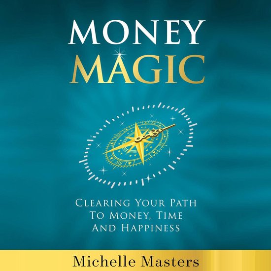 Money Magic: Clearing Your Path to Money, Time and Happiness - cover