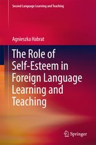 Second Language Learning and Teaching - The Role of Self-Esteem in Foreign Language Learning and Teaching