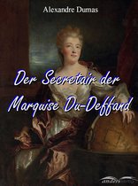 Alexandre-Dumas-Reihe - Der Secretair der Marquise Du-Deffand