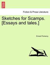 Sketches for Scamps. [Essays and Tales.]