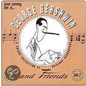 Good Evening This Is George Gershwin And Friends