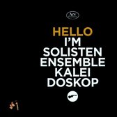 Hello I Am Solisten Ensemble Kaleidoskop