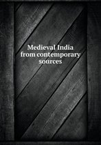 Medieval India from contemporary sources