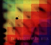 Whistles & the Bells