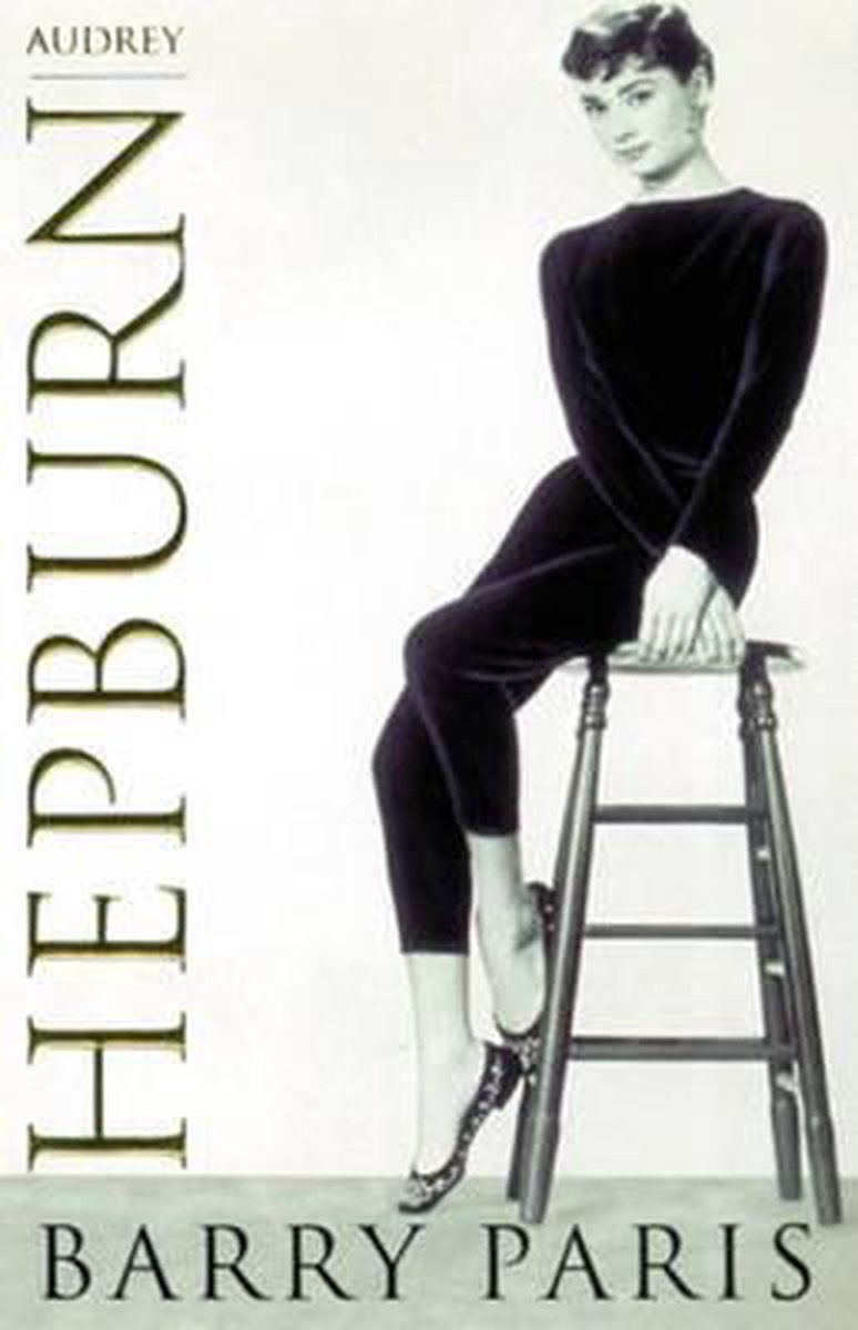 Audrey Hepburn by Barry Paris Audrey Hepburn by Barry Paris
