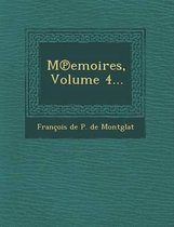 M Emoires, Volume 4...