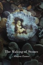 The Making of Stones