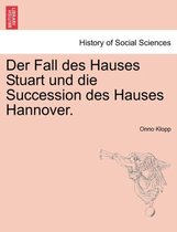 Der Fall Des Hauses Stuart Und Die Succession Des Hauses Hannover. Funfter Band.