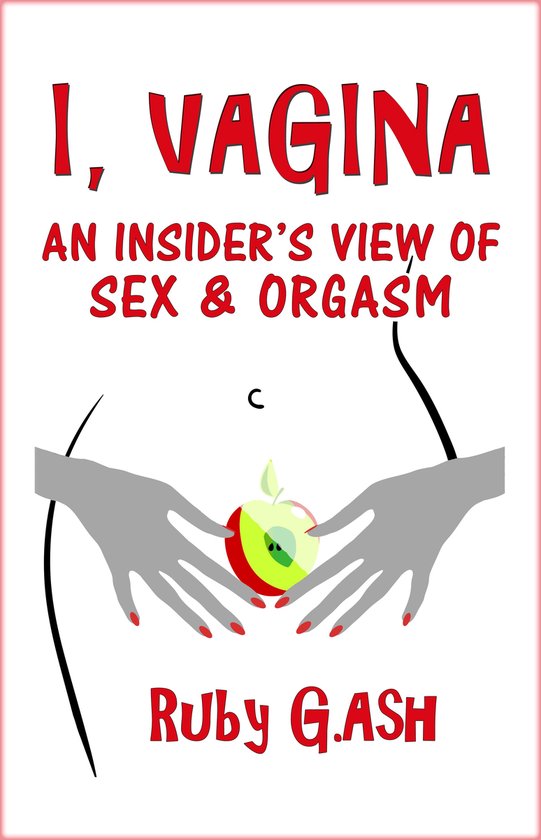 I, Vagina: An Insider's View of Sex & Orgasm - cover