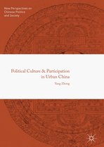 New Perspectives on Chinese Politics and Society - Political Culture and Participation in Urban China