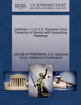 Goldman V. U S U.S. Supreme Court Transcript of Record with Supporting Pleadings