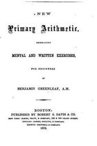 New Primary Arithmetic, Embracing Mental and Written Exercises, for Beginners