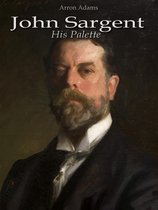 John Sargent: His Palette