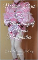 The Petticoating of Petunia Pinkpanties