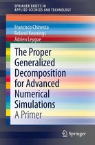 SpringerBriefs in Applied Sciences and Technology - The Proper Generalized Decomposition for Advanced Numerical Simulations
