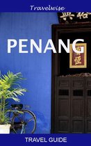 Malaysia Travel Guide Series: Penang