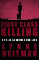 The Alex Shanahan Thrillers - First Class Killing