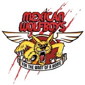 Mexican Wolfboys - For The Want Of A Home (LP)