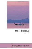 Ion; A Tragedy