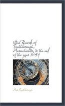 Vital Records of Southborough, Massachusetts, to the End of the Year 1849