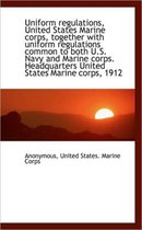 Uniform Regulations, United States Marine Corps, Together with Uniform Regulations Common to Both U.