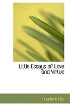 Little Essays of Love and Virtue