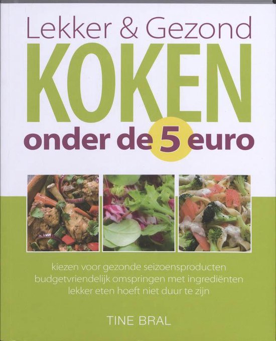 Lekker & gezond koken onder de 5 euro, T. Bral | 9789057203183 | Boeken |  bol.com