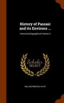 History of Passaic and Its Environs ...