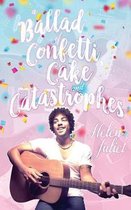 A Ballad of Confetti, Cake and Catastrophes