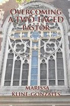 Overcoming a Two-Faced Pastor