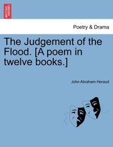 The Judgement of the Flood. [A Poem in Twelve Books.]