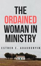The Ordained Woman In Ministry