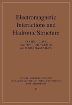 Cambridge Monographs on Particle Physics, Nuclear Physics and CosmologySeries Number 25- Electromagnetic Interactions and Hadronic Structure