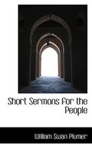 Short Sermons for the People