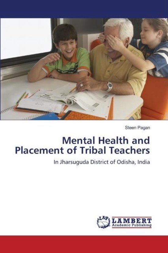 Mental Health and Placement of Tribal Teachers | 9783659829420 | Pagan ...