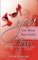 You Can Wear Your Heels Now!