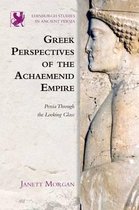 Greek Perspectives on the Achaemenid Empire