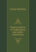 Papers relative to codification and public instruction