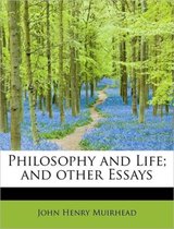 Philosophy and Life; And Other Essays