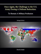 Once Again, the Challenge to the U.S. Army During A Defense Reduction